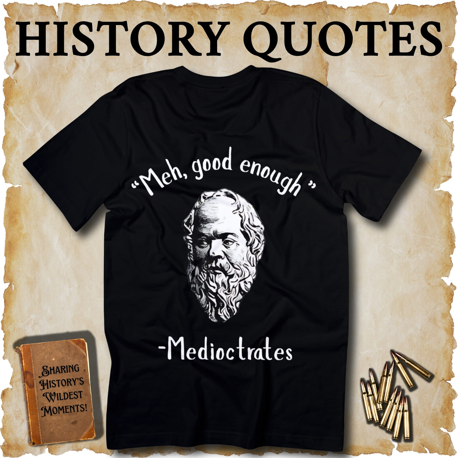 History Quote T-Shirts