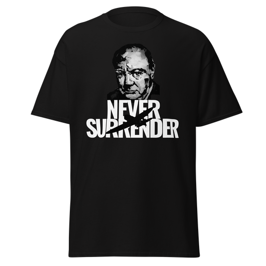 Never Surrender! T-Shirt – Churchill WWII Edition
