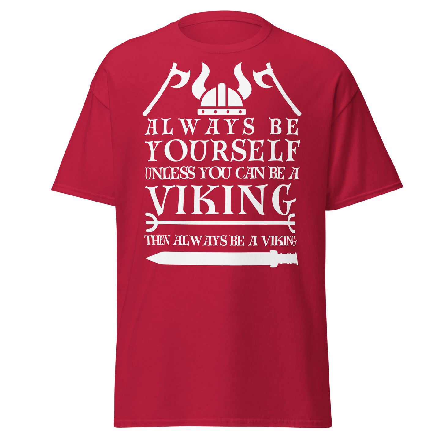 Always Be Yourself Unless You Can Be A Viking (t-shirt)