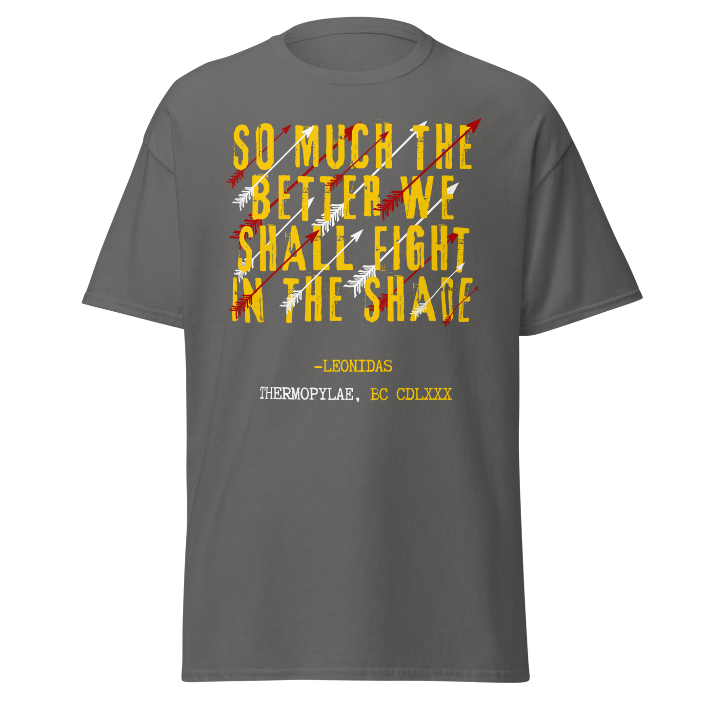 We Shall Fight in the Shade – Spartan Leonidas Quote T-Shirt