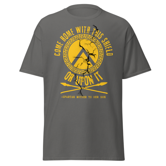 Come Home With This Shield – Spartan Mother Quote T-Shirt