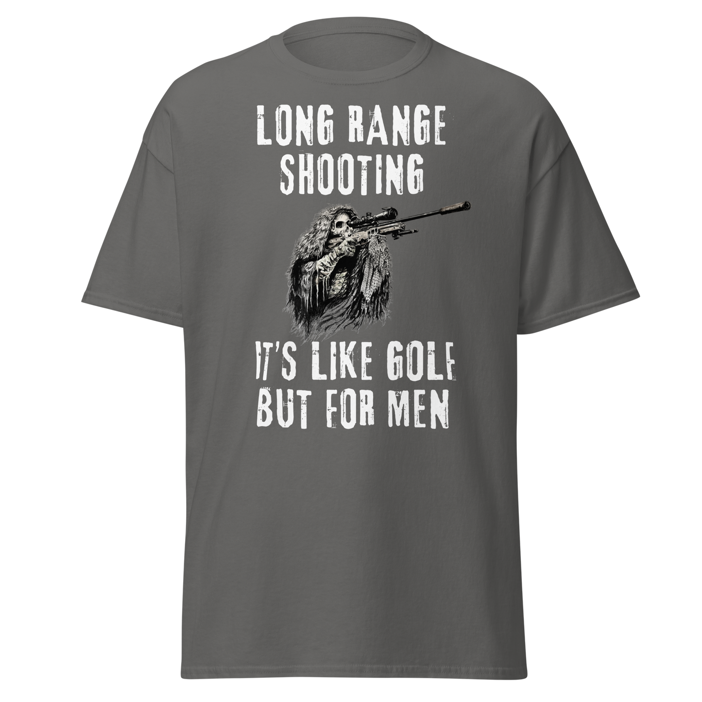 Long Range Shooting – Like Golf, But for Men T-Shirt