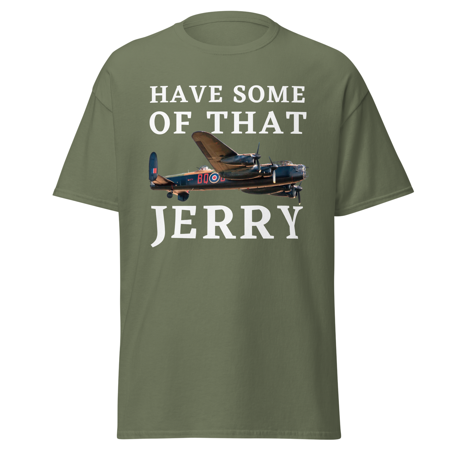 Have Some of That, Jerry T-Shirt – Avro Lancaster Bomber Edition