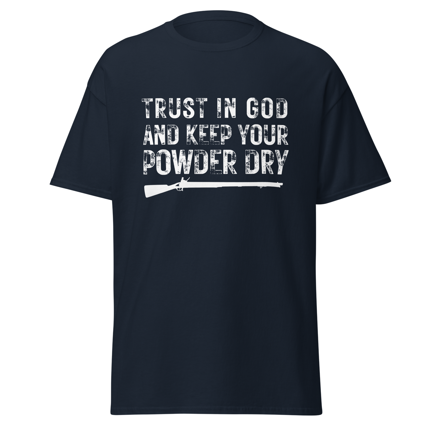 Trust in God & Keep Your Powder Dry T-Shirt