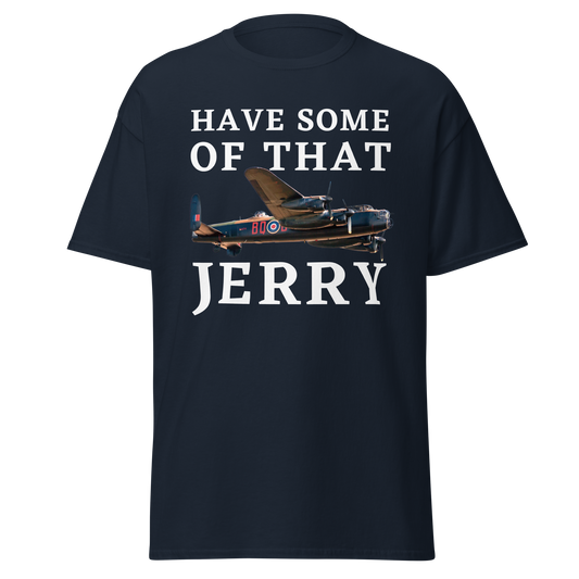 Have Some of That, Jerry T-Shirt – Avro Lancaster Bomber Edition