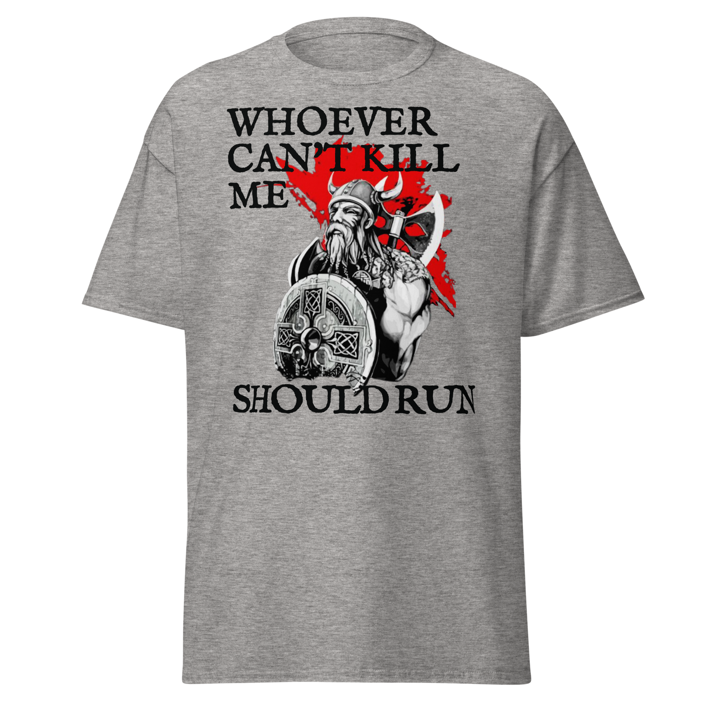 Whoever Can’t Kill Me Should Run T-Shirt