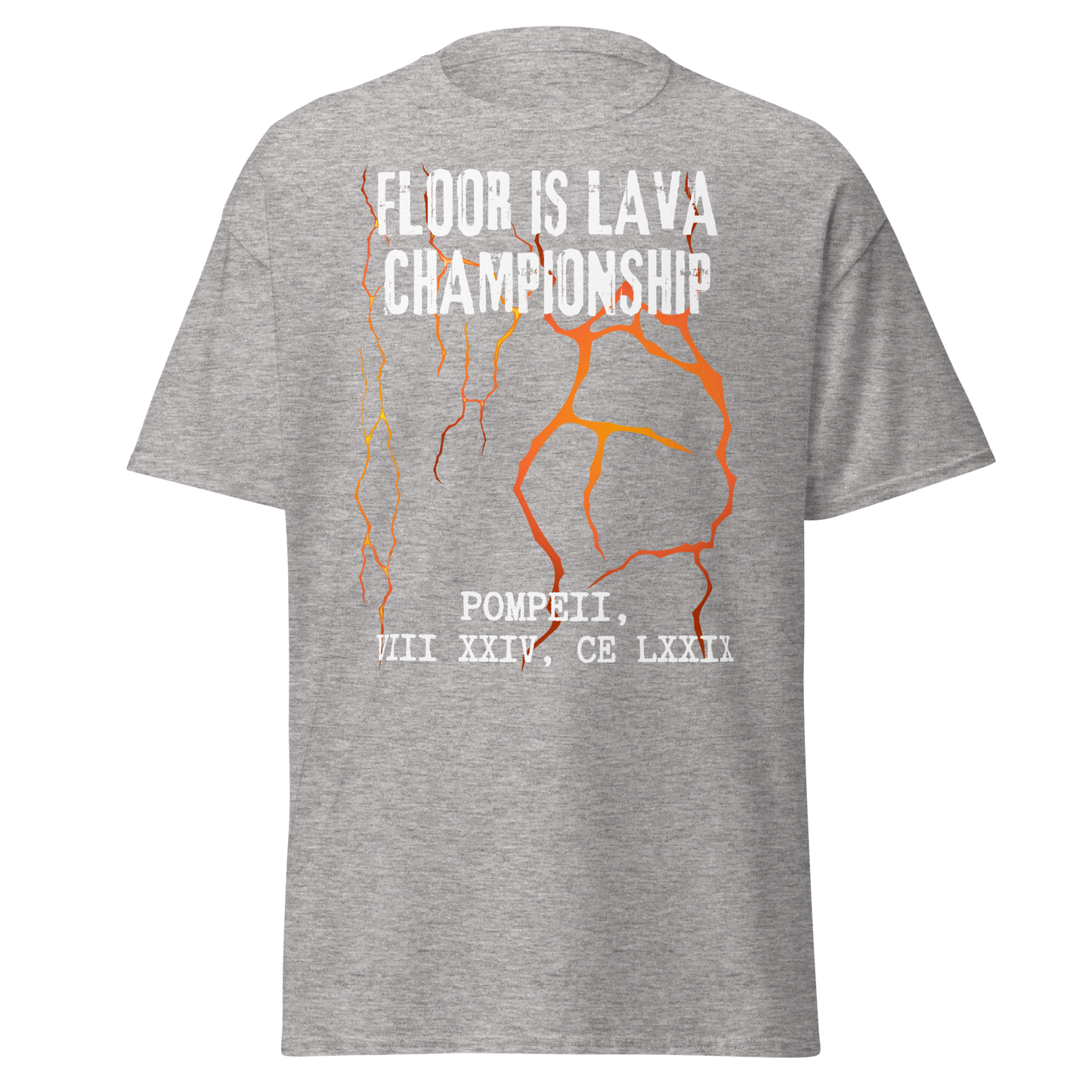 The Floor Is Lava Championship – Pompeii 79 AD T-Shirt