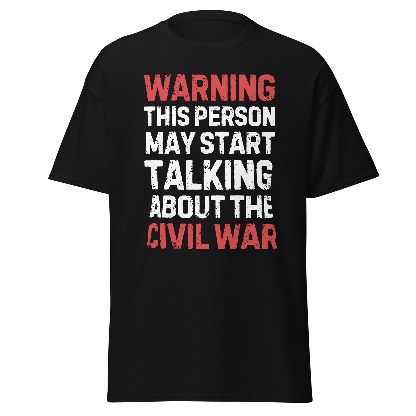 Warning: May Start Talking About the Civil War T-Shirt
