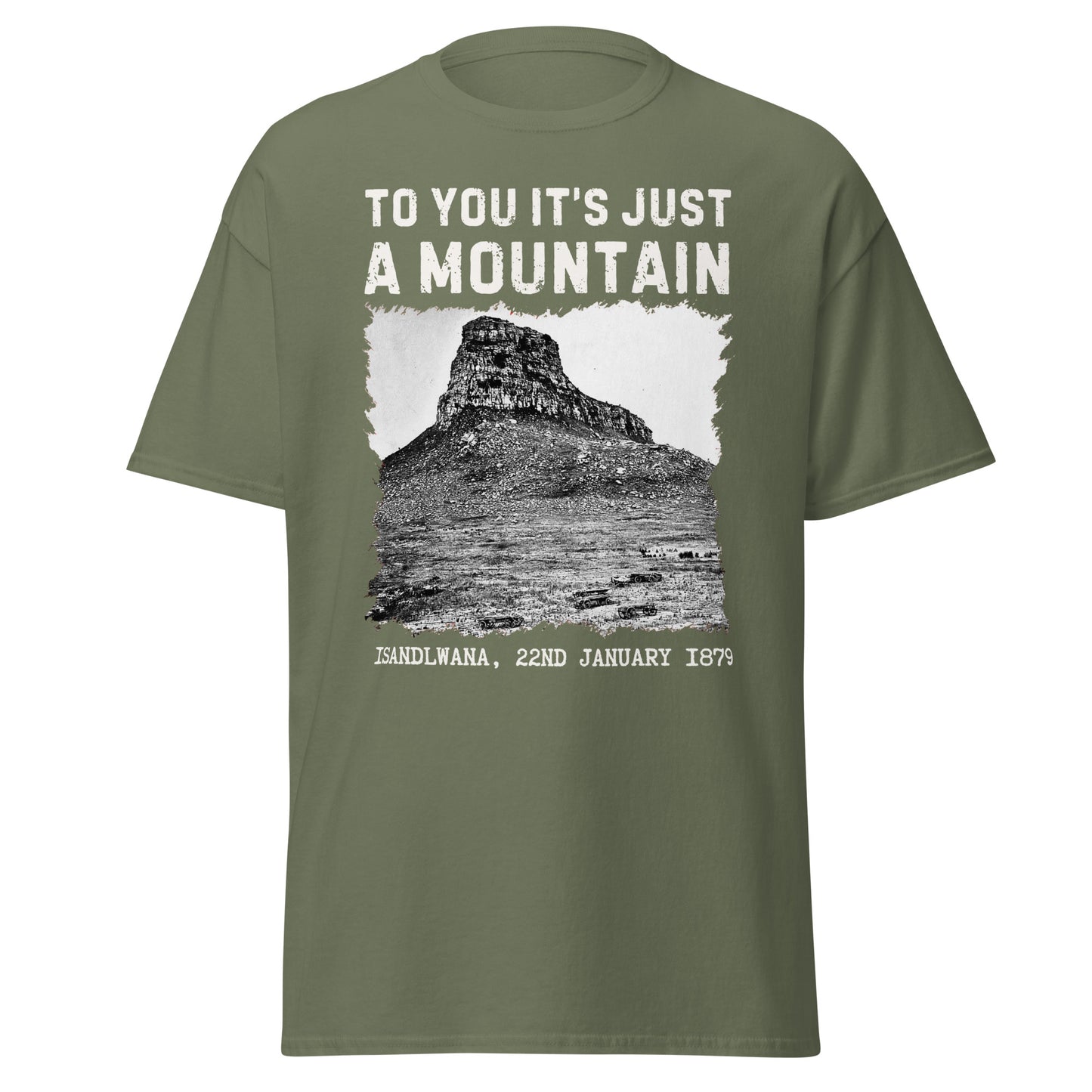 Isandlwana – To You It’s Just a Mountain T-Shirt