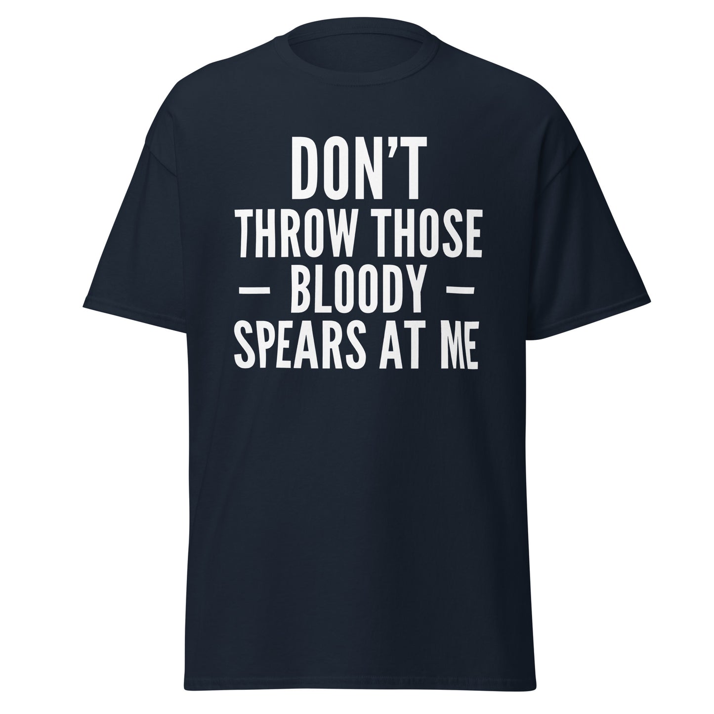 "Don't Throw Those Bloody Spears at Me" T-Shirt – Michael Caine Impression T-Shirt