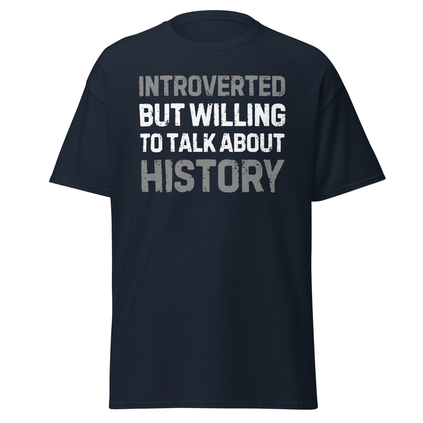 Introverted But Willing to Talk About History T-Shirt