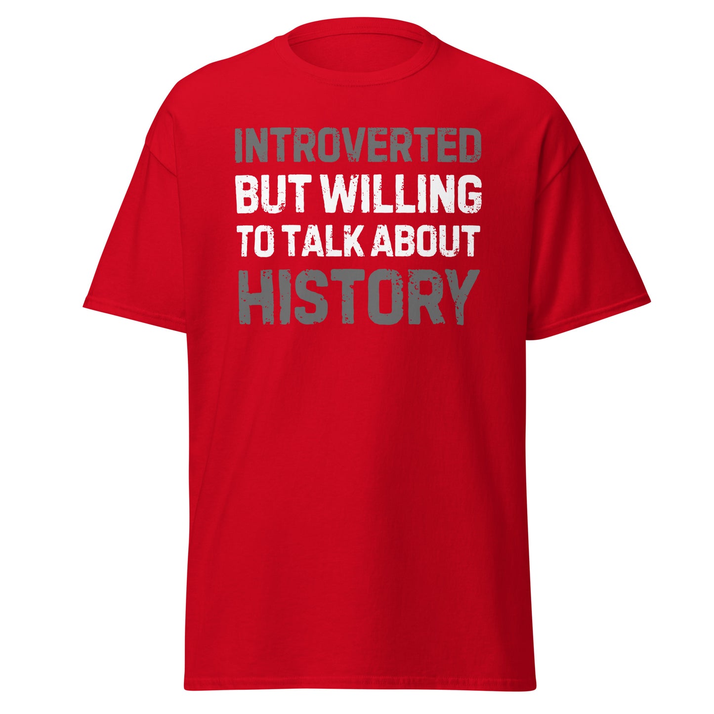 Introverted But Willing to Talk About History T-Shirt