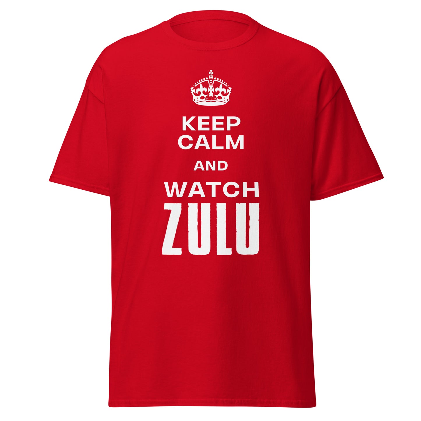 Keep Calm & Watch ZULU T-Shirt