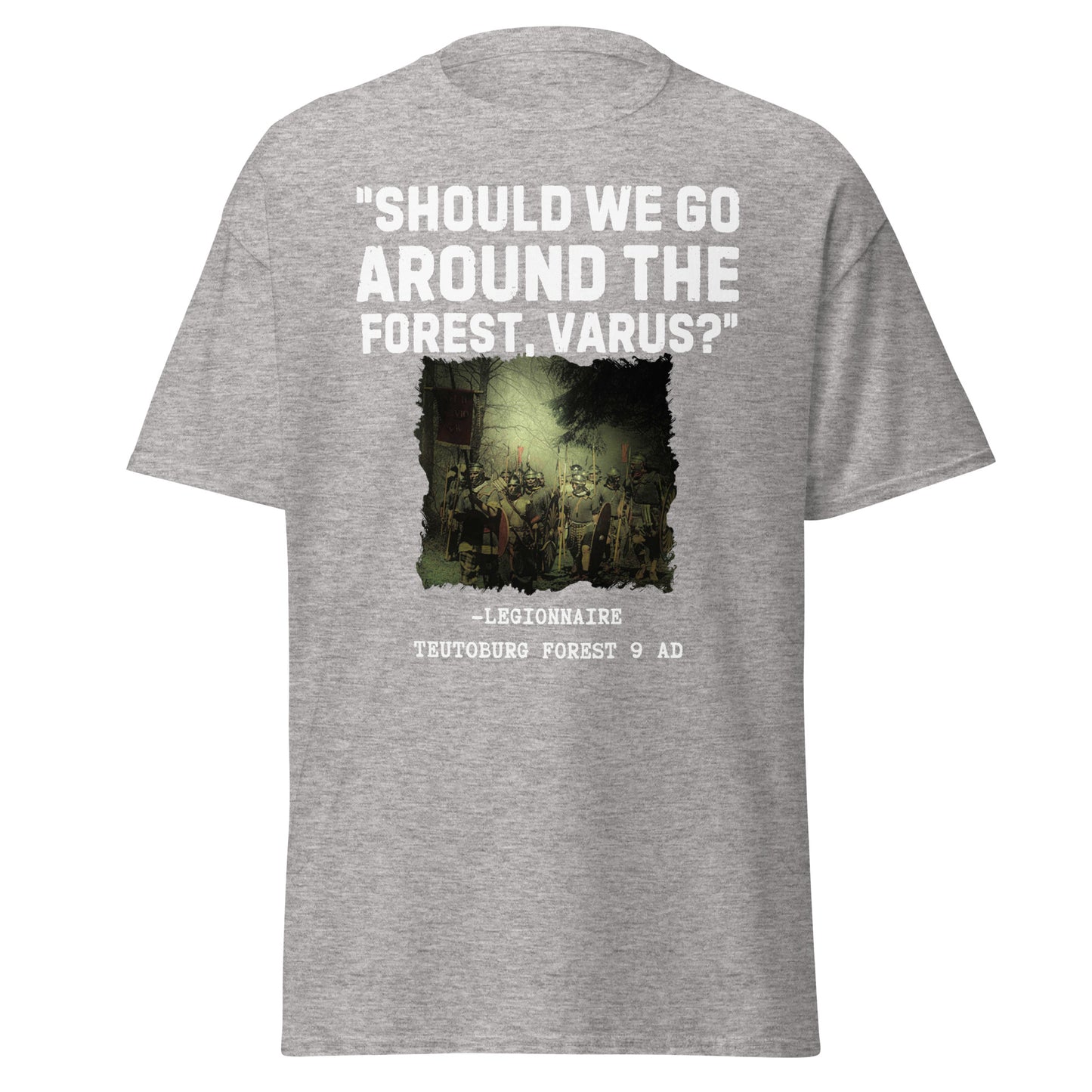 “Should We Go Around the Forest, Varus?” – Teutoburg Forest T-Shirt