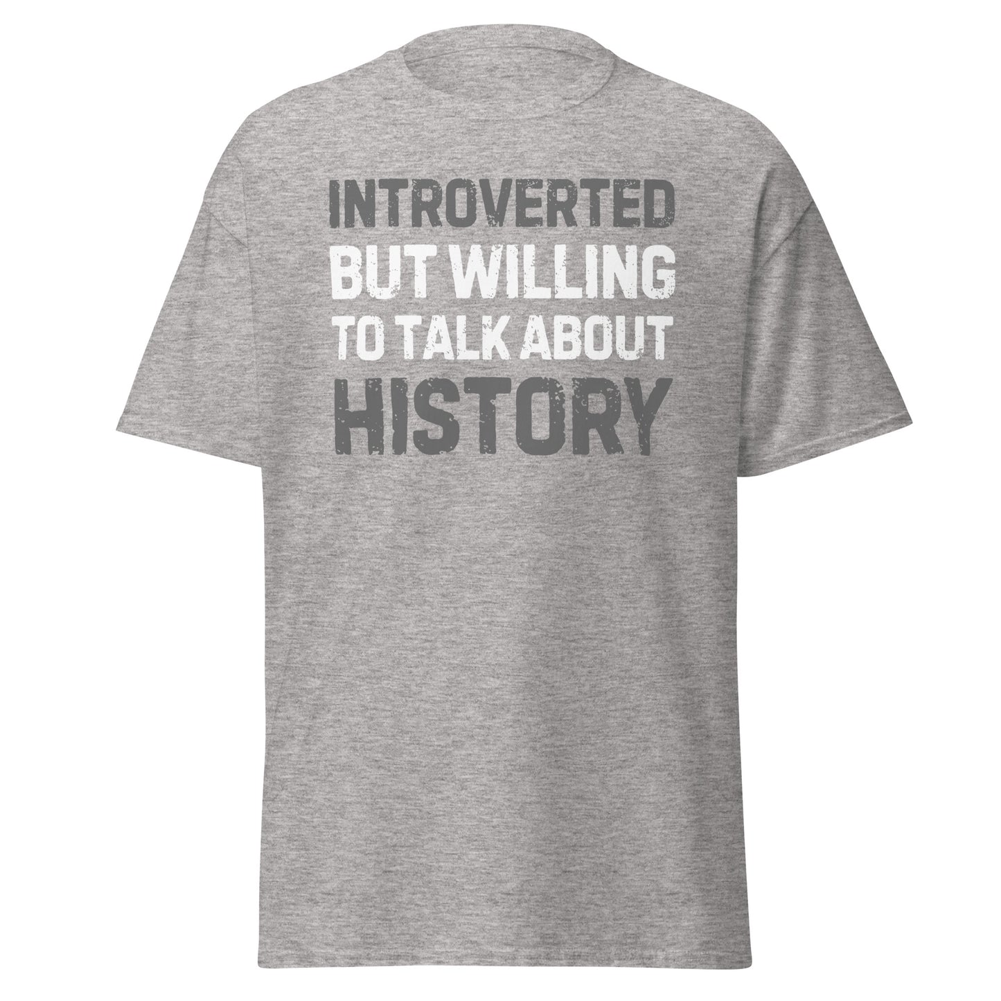 Introverted But Willing to Talk About History T-Shirt