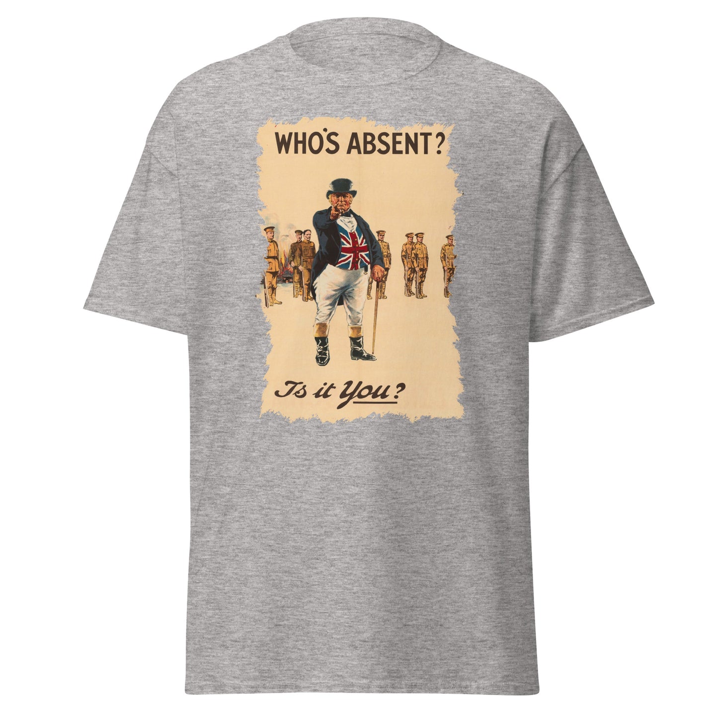 Who’s Absent? Is It You? – British WWI Poster T-Shirt