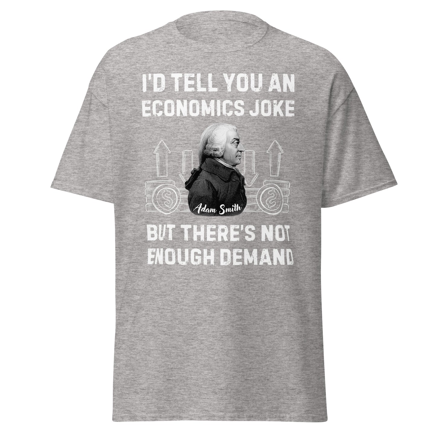 Economics Joke - Adam Smith T-Shirt