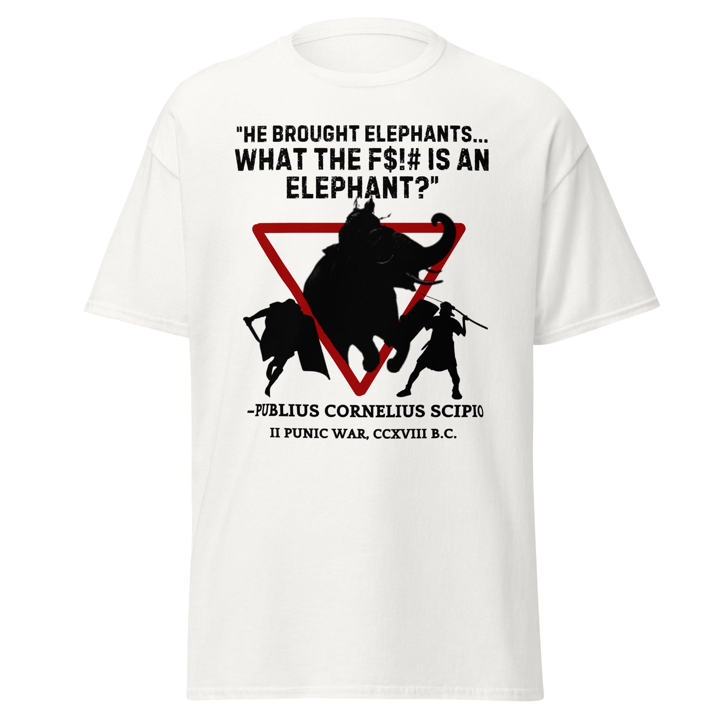 "He Brought Elephants, What the F$%£ is an Elephant?" T-Shirt