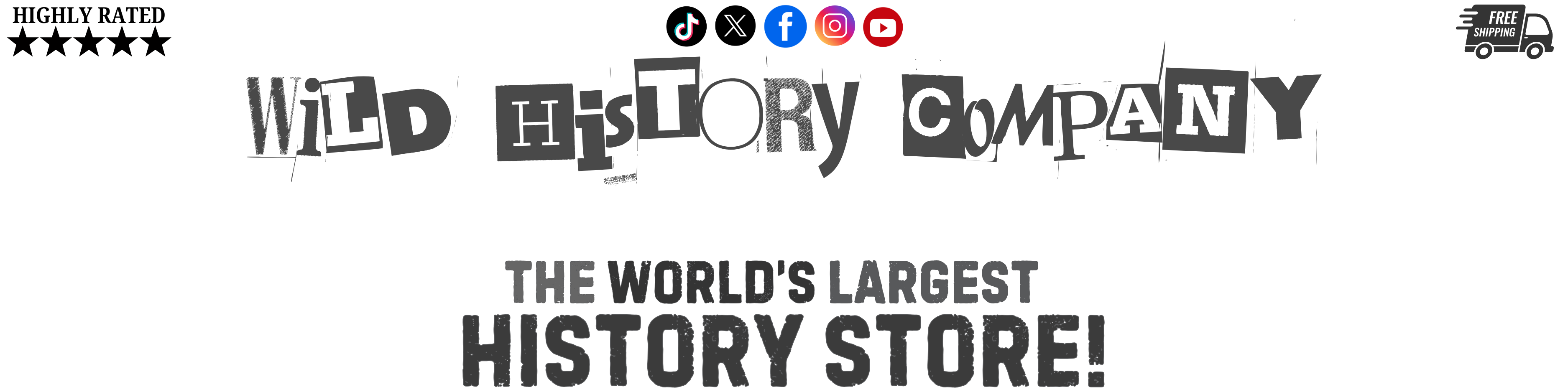 Wild History Company Website Header. The World's Largest History Store, Free Express delivery with every order. Five star rating, Highly Rated