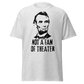 Not A Fan of Theater - Abraham Lincoln (t-shirt)