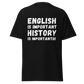 English Is Important, History Is Importanter (t-shirt)