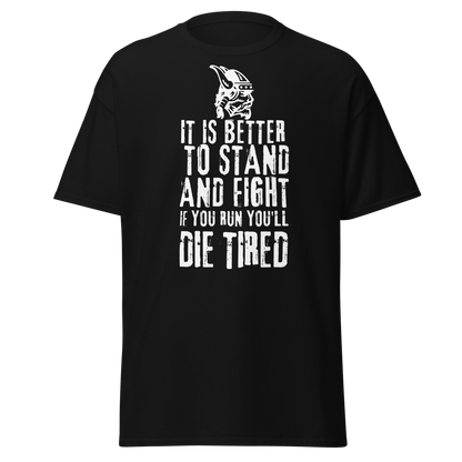 If You Run, You'll Die Tired – Viking Saying T-Shirt
