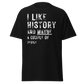 I Like History And Maybe A Couple of People (t-shirt)