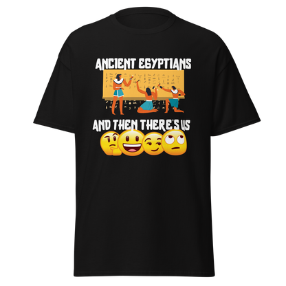 Ancient Egyptians and There’s Us T-Shirt