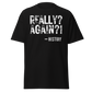 Really Again!? - History (t-shirt)