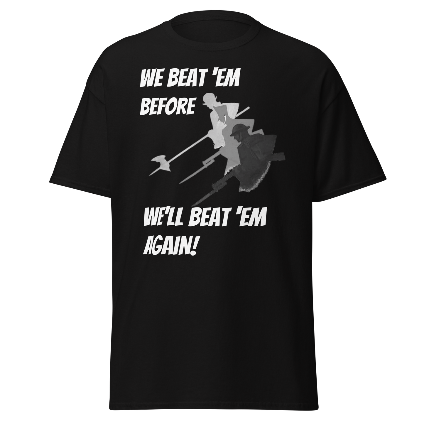 We Beat 'Em Before, We'll Beat 'Em Again (t-shirt)