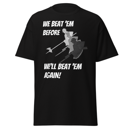 We Beat 'Em Before, We'll Beat 'Em Again (t-shirt)