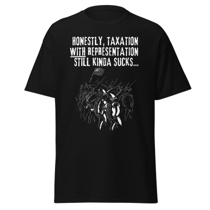 Taxation With Representation Sucks (t-shirt)