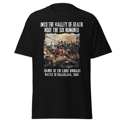 Into The Valley of Death Rode The Six Hundred (t-shirt)