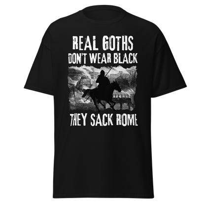 Real Goths Don't Wear Black They Sack Rome (t-shirt)