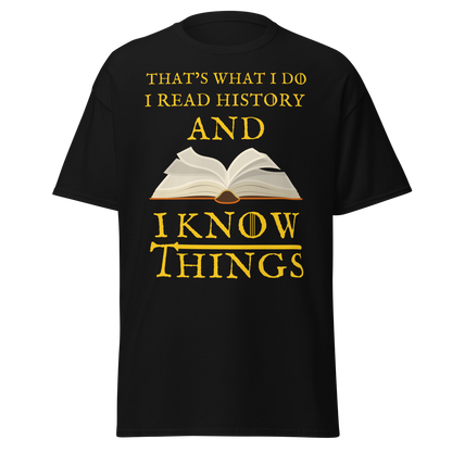 I Read History & I Know Things (t-shirt)