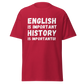 English Is Important, History Is Importanter (t-shirt)