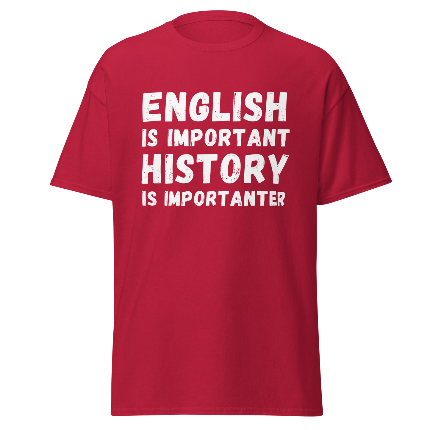 English Is Important, History Is Importanter (t-shirt)