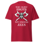 Too Many Idiots, Not Enough Axes - Viking (t-shirt)