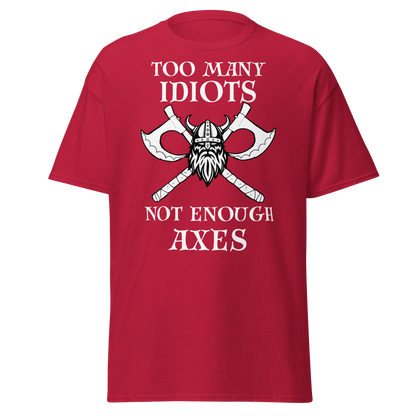 Too Many Idiots, Not Enough Axes T-Shirt – Viking Edition