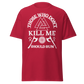 Those Who Don't Kill Me Should Run (t-shirt)