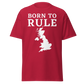 Born To Rule - Great Britain (t-shirt)