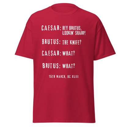 "Hey Brutus, Lookin' Sharp!" (t-shirt)