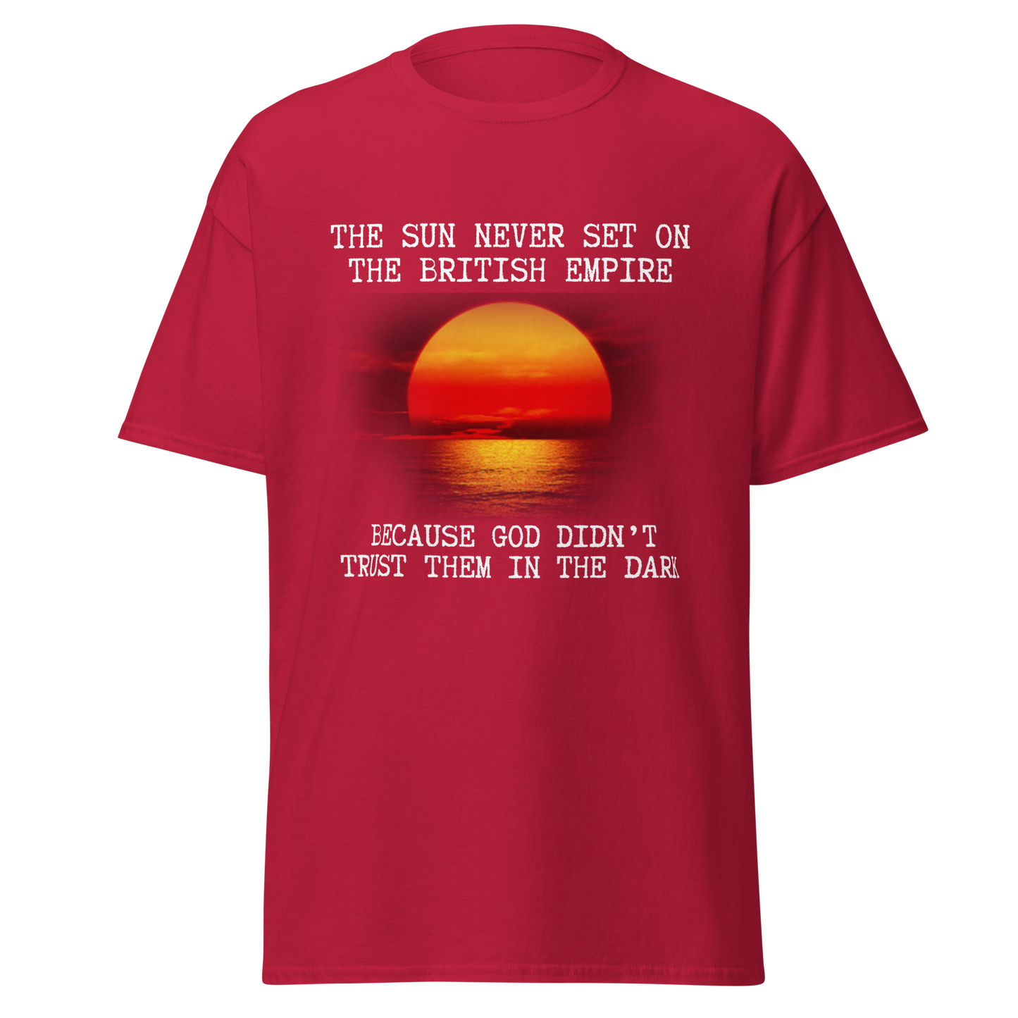 The Sun Never Set on The British Empire - Quote (t-shirt)