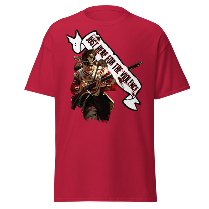 Just Here For The Violence (t-shirt)
