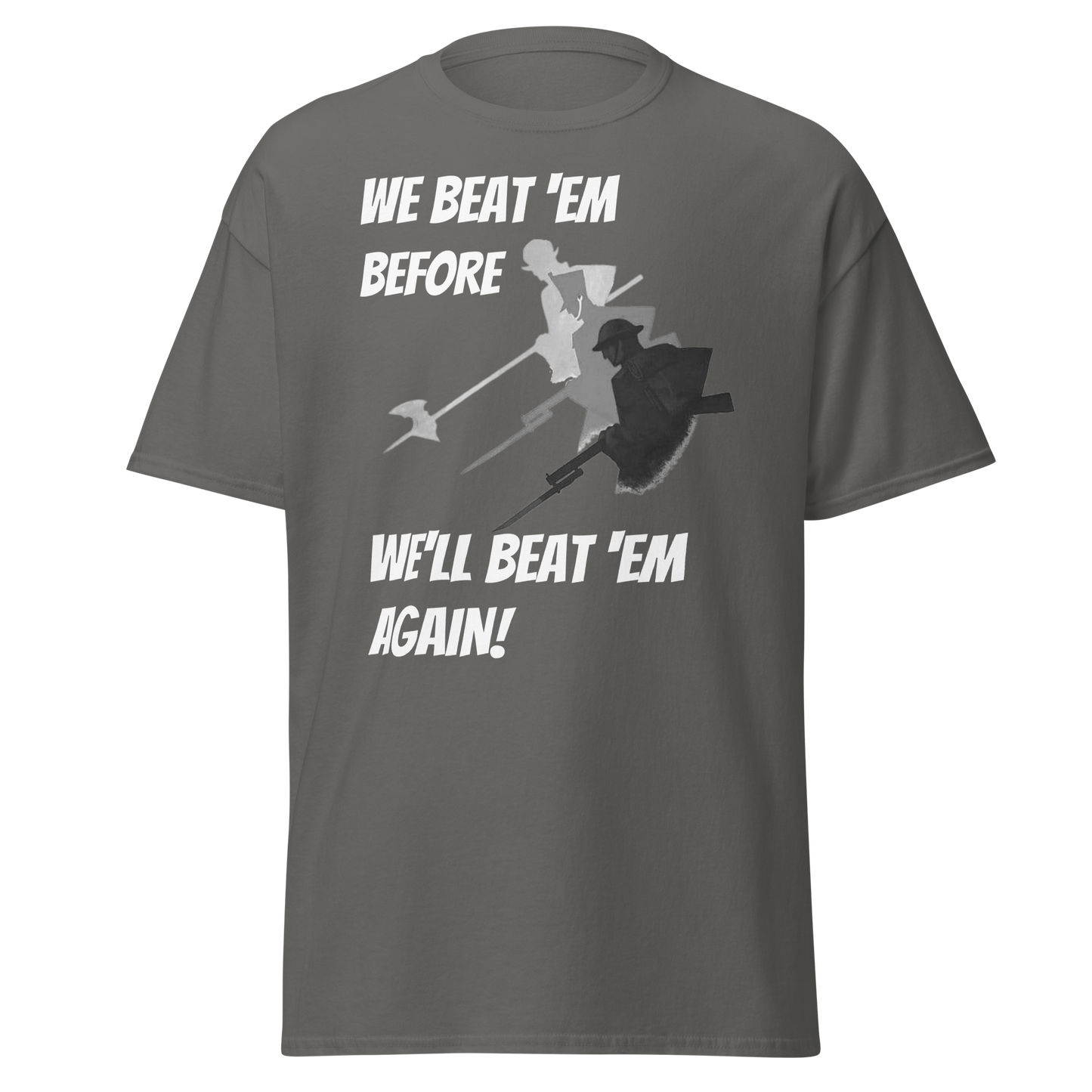 We Beat 'Em Before, We'll Beat 'Em Again (t-shirt)