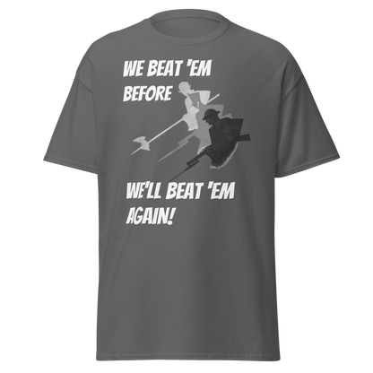 We Beat 'Em Before, We'll Beat 'Em Again (t-shirt)
