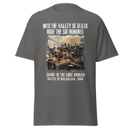 Into The Valley of Death Rode The Six Hundred (t-shirt)