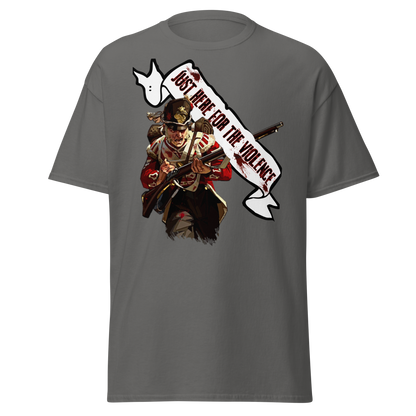 Just Here For The Violence (t-shirt)