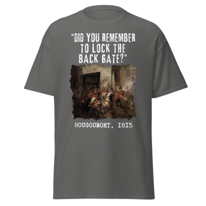 Hougoumont – “Did You Lock the Back Gate?” (t-shirt)