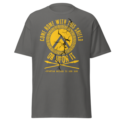 Come Home With This Shield – Spartan Mother Quote T-Shirt
